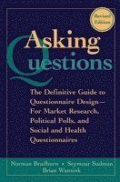 Asking Questions: The Definitive Guide to Questionnaire Design -- For Market Research, Political Polls, and Social and Health Qu