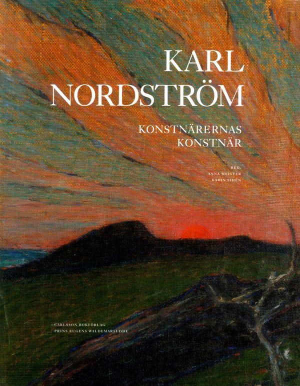 Karl Nordström : konstnärernas konstnär | 1:a upplagan
