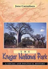 Kruger national park - a social and political history