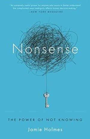 Nonsense: The Power of Not Knowing