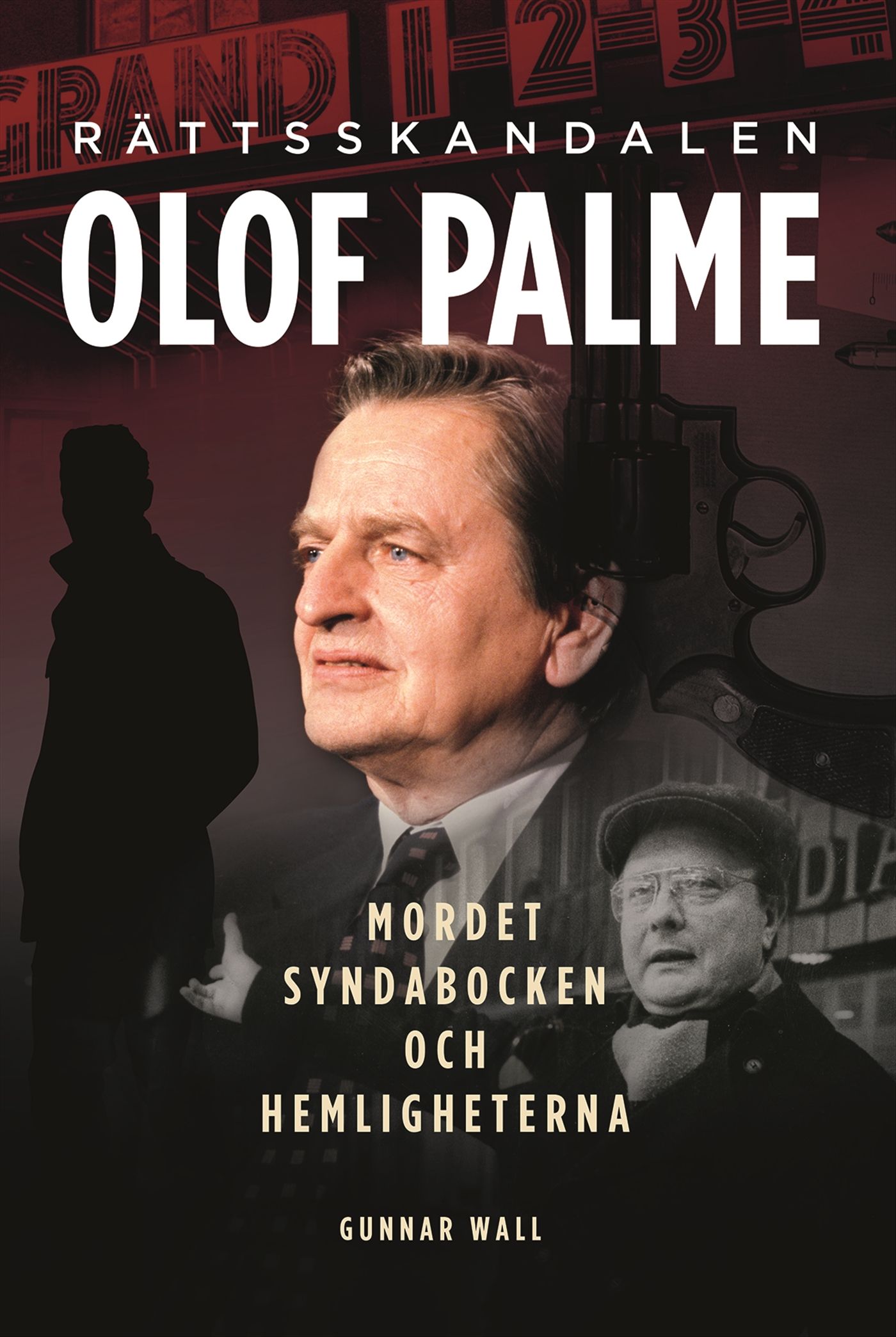 Rättsskandalen Olof Palme - Gunnar Wall