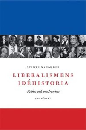 Liberalismens idéhistoria : frihet och modernitet | 1:a upplagan