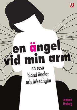 En ängel vid min arm : en resa bland änglar och ärkeänglar | 1:a upplagan