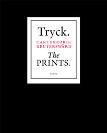 Tryck. The Prints. Carl Fredrik Reuterswärd