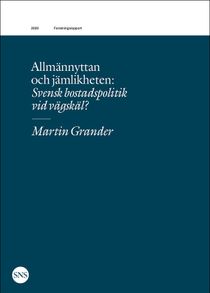 Allmännyttan och jämlikheten: svensk bostadspolitik vid vägskäl?