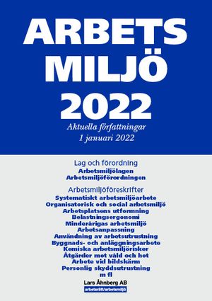 Arbetsmiljö 2022 : Aktuella författningar 1 januari 2022 | 29:e upplagan