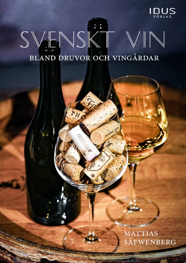 Svenskt vin : bland druvor och vingårdar | 0:e upplagan