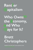 Rentier capitalism : who owns the economy, and who pays for it?