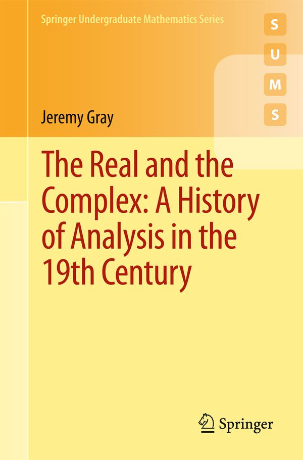 The Real and the Complex: A History of Analysis in the 19th Century | 1:a upplagan