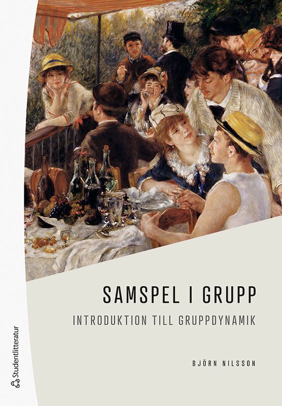 Samspel i grupp : introduktion till gruppdynamik | 3:e upplagan