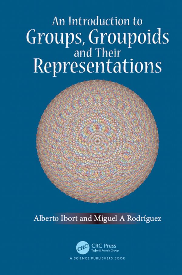 An Introduction to Groups, Groupoids and Their Representations | 1:a upplagan