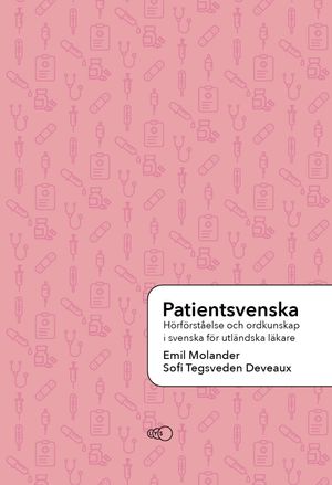 Patientsvenska: Hörförståelse och ordkunskap för utländsk vårdpersonal