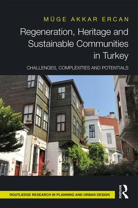 Regeneration, Heritage and Sustainable Communities in Turkey | 1:a upplagan