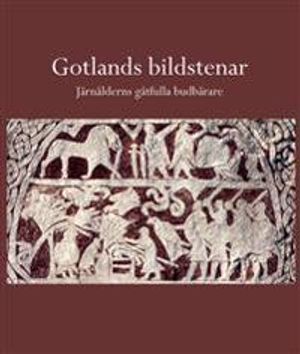 Gotlands bildstenar : järnålderns gåtfulla budbärare | 1:a upplagan