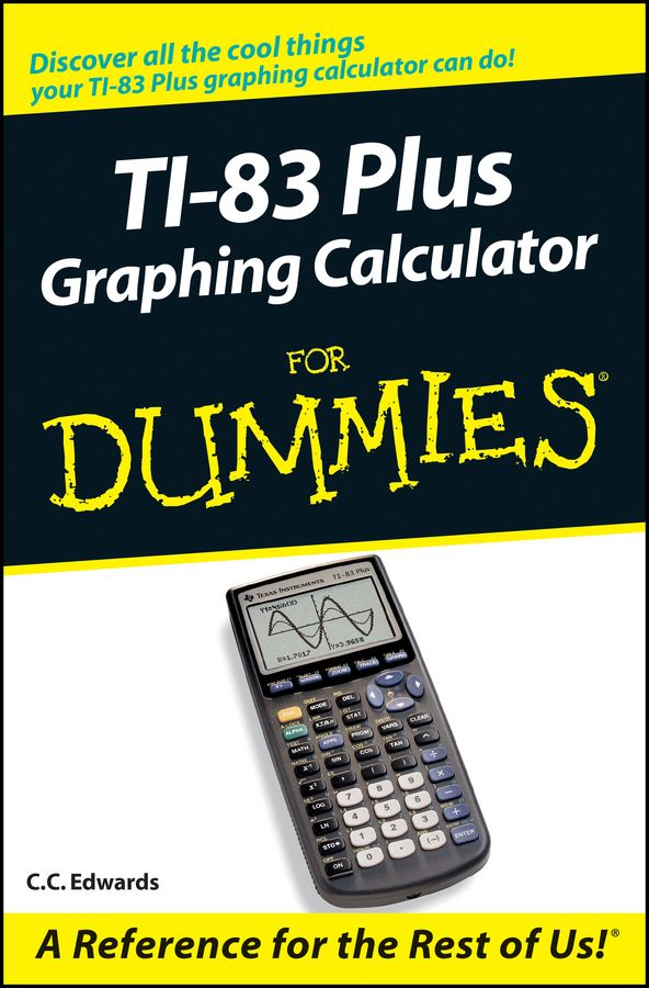 TI-83 Plus Graphing Calculator For Dummies | 1:a upplagan