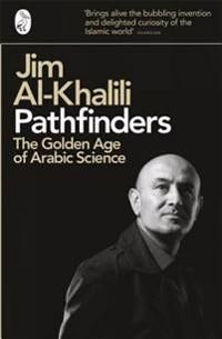 Pathfinders The Golden Age of Arabic Science | 0:e upplagan
