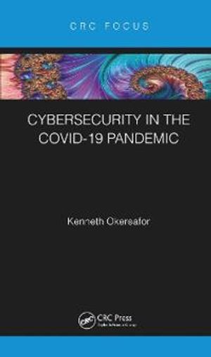 Cybersecurity in the COVID-19 Pandemic | 1:a upplagan