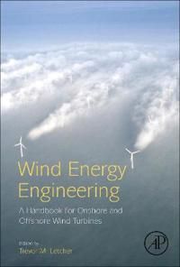 Wind energy engineering - a handbook for onshore and offshore wind turbines
