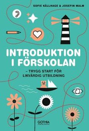 Introduktion i förskolan : Trygg start för likvärdig utbildning | 1:a upplagan