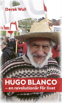 Hugo Blanco. En revolutionär för livet