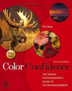 Color Confidence: The Digital Photographer's Guide to Color Management, 2nd |  2:e upplagan