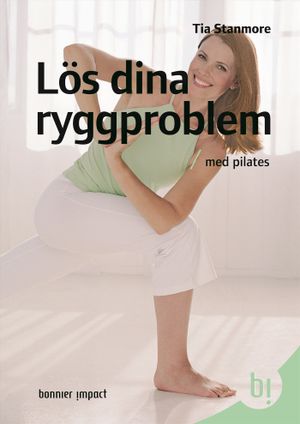 Lös dina ryggproblem med pilates