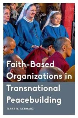 Faith-Based Organizations in Transnational Peacebuilding