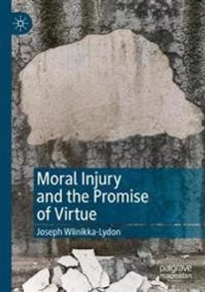 Moral Injury and the Promise of Virtue | 1:a upplagan