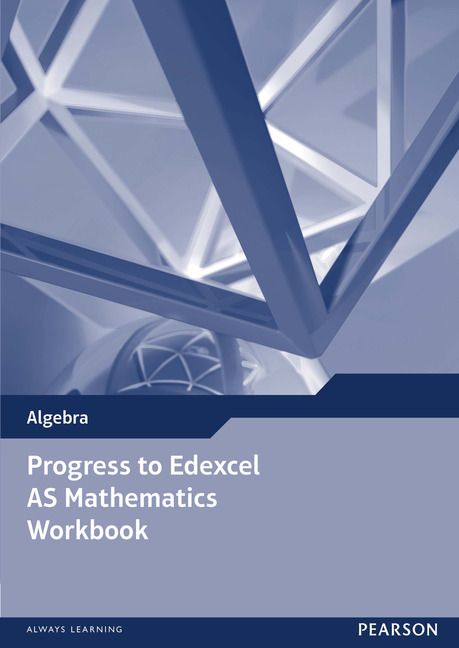 Progress to Edexcel AS Mathematics Workbook | 0:e upplagan