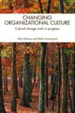 Changing Organizational Culture: Cultural Change Work in Progress | 1:a upplagan