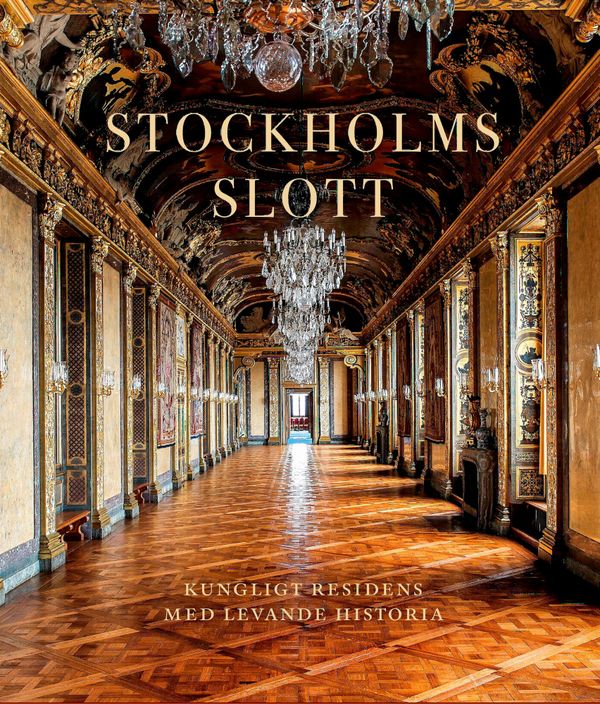 Stockholms slott. Kungligt residens med levande historia | 0:e upplagan