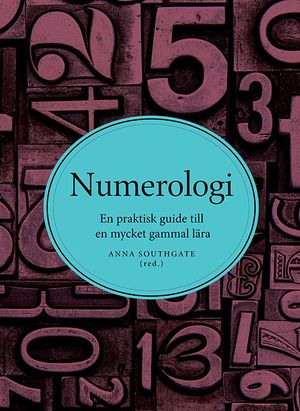 Numerologi : En praktisk guide till en mycket gammal lära | 1:a upplagan