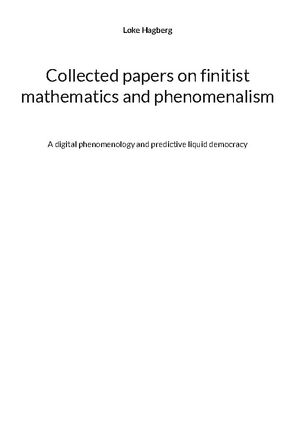 Collected papers on finitist mathematics and phenomenalism : A digital phen | 6:e upplagan