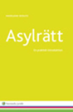 Asylrätt : en praktisk introduktion | 1:a upplagan