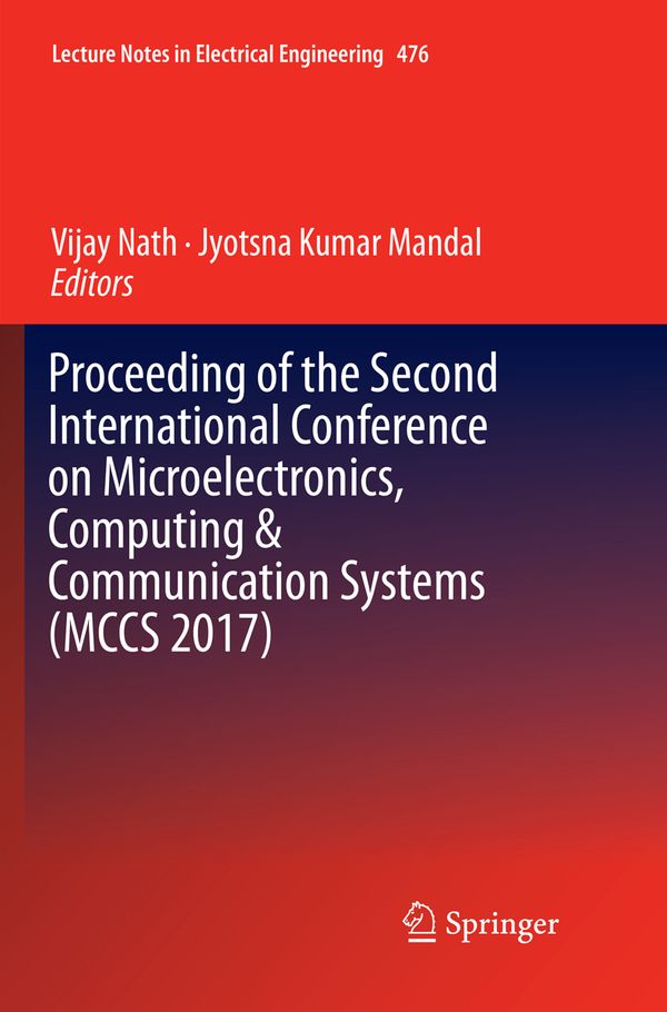 Proceeding of the Second International Conference on Microelectronics, Computing & Communication Systems (MCCS 2017) | 1:a upplagan
