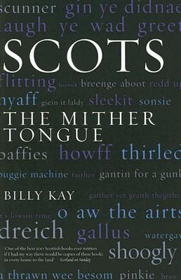 Scots - the mither tongue - Billy Kay