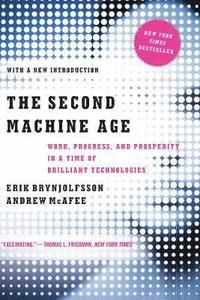 Second machine age - work, progress, and prosperity in a time of brilliant