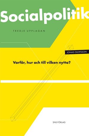 Socialpolitik : varför, hur och till vilken nytta? | 3:e upplagan