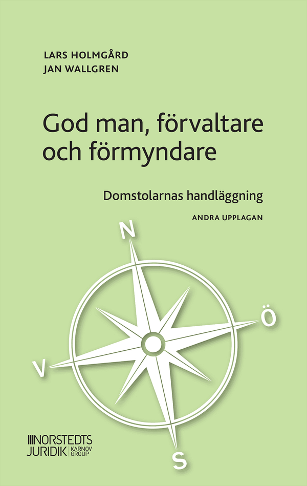 God man, förvaltare och förmyndare : Domstolarnas handläggning | 2:a upplagan