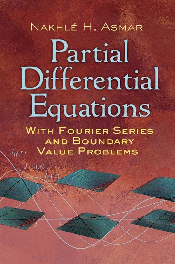 Partial Differential Equations with Fourier Series and Boundary Value Problems | 0:e upplagan