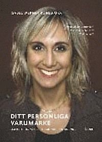 Ditt personliga varumärke: - om retorik, värderingar och förtroende | 2:a upplagan