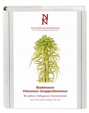 Bladmossor: Vitmossor – knappnålsmossor: Bryophyta: Sphagnum–Tetrodontium | 1:a upplagan