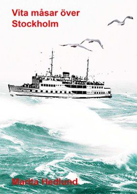 Vita måsar över Stockholm : mitt arbetsliv i Stockholm 1949-1955 | 0:e upplagan