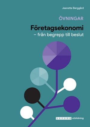 Företagsekonomi - från begrepp till beslut - Övningsbok | 7:e upplagan