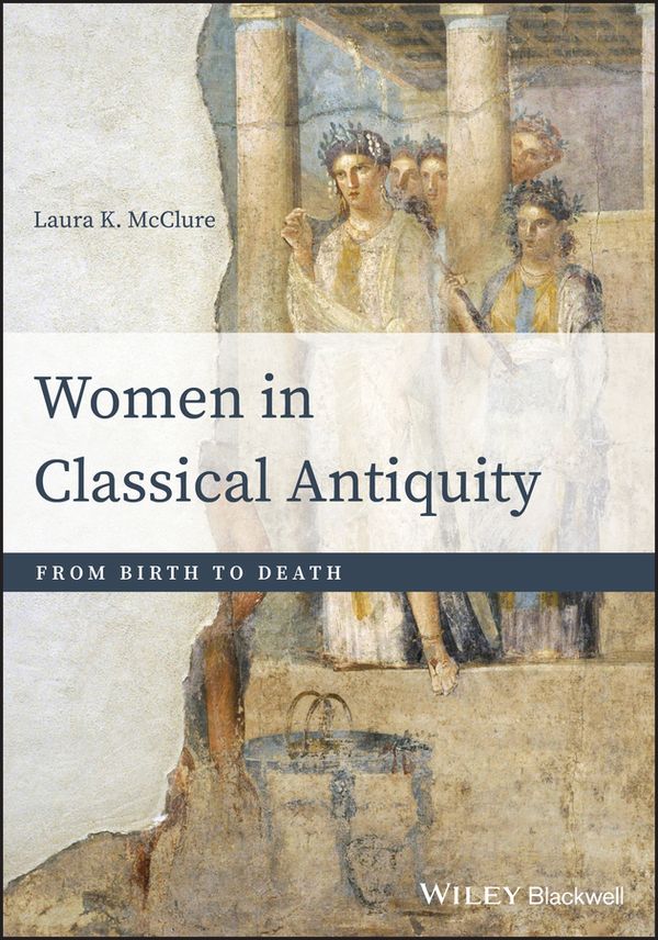 Women in Classical Antiquity | 0:e upplagan