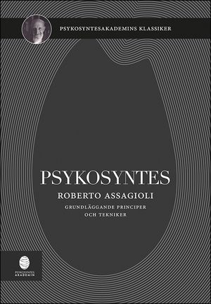 Psykosyntes : grundläggande principer och tekniker |  2:e upplagan