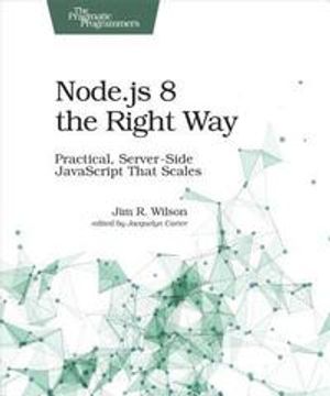 Node.js 8 the Right Way | 1:a upplagan