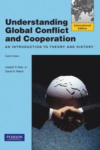 Understanding Global Conflict and Cooperation  An Introduction to Theory and History: International Edition