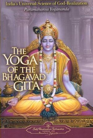 Yoga Of The Bhagavad Gita: An Introduction To India's Universal Science Of God-Realization