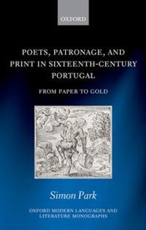 Poets, Patronage, and Print in Sixteenth-Century Portugal